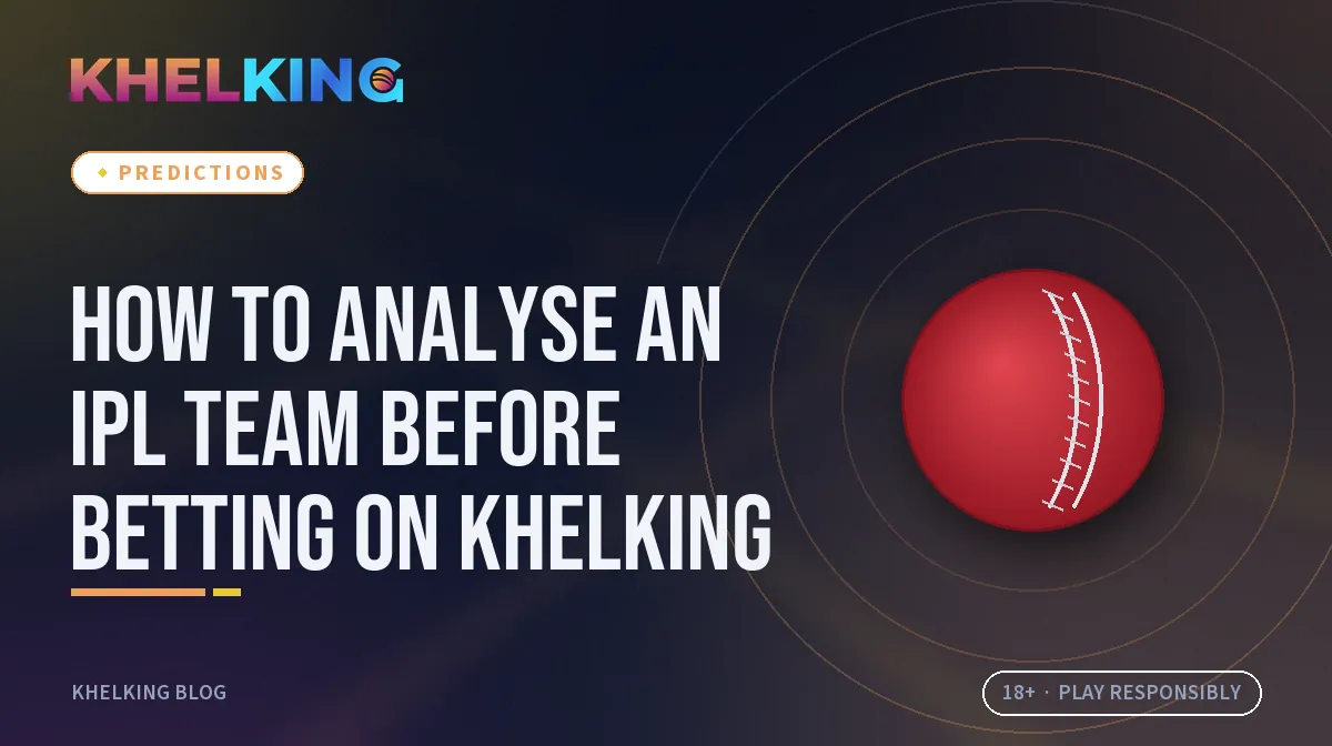 How to analyse an IPL team before betting on KhelKing