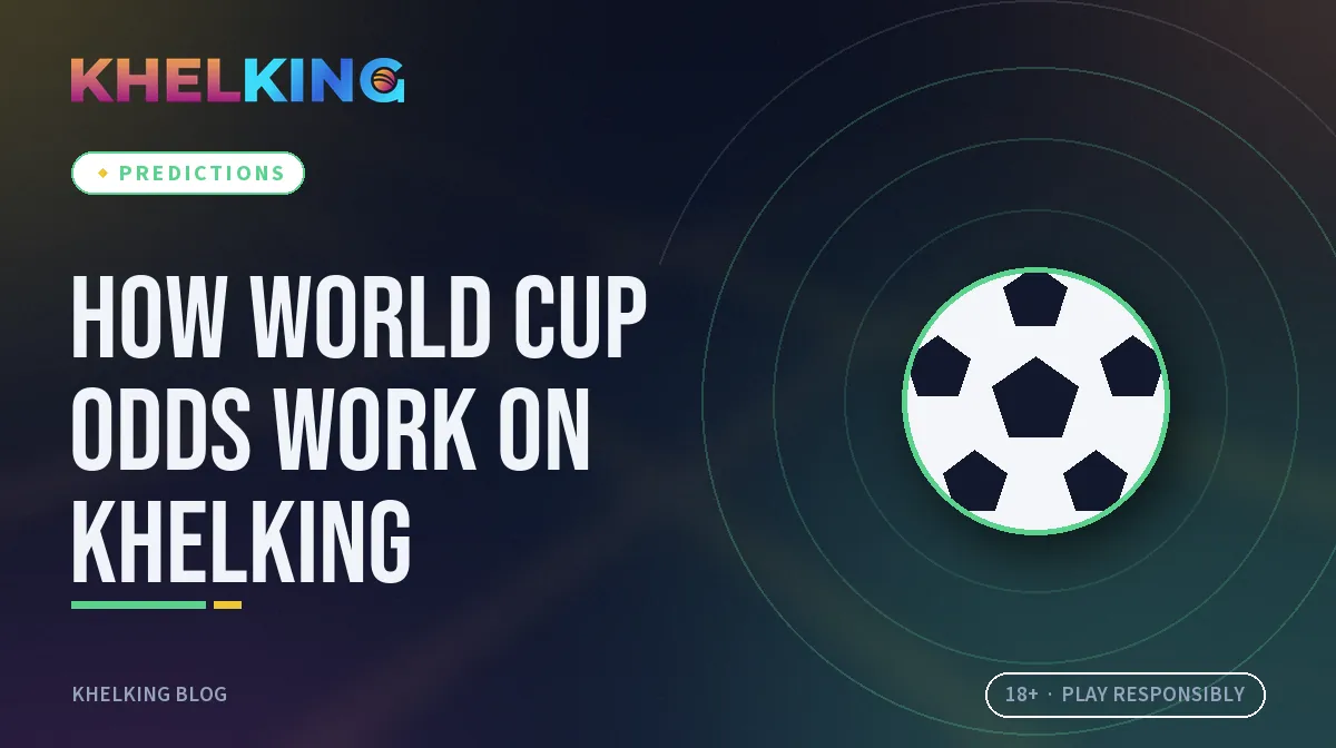 How World Cup odds work on KhelKing