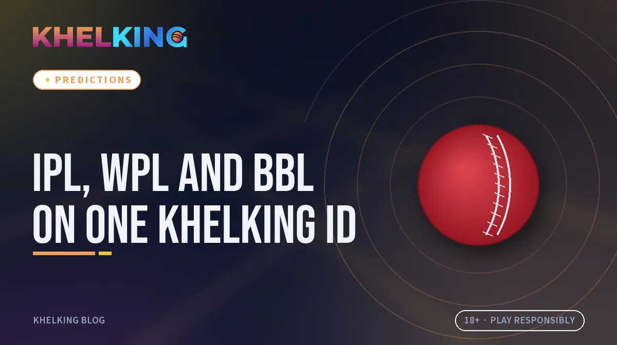 IPL, WPL and BBL on one KhelKing ID