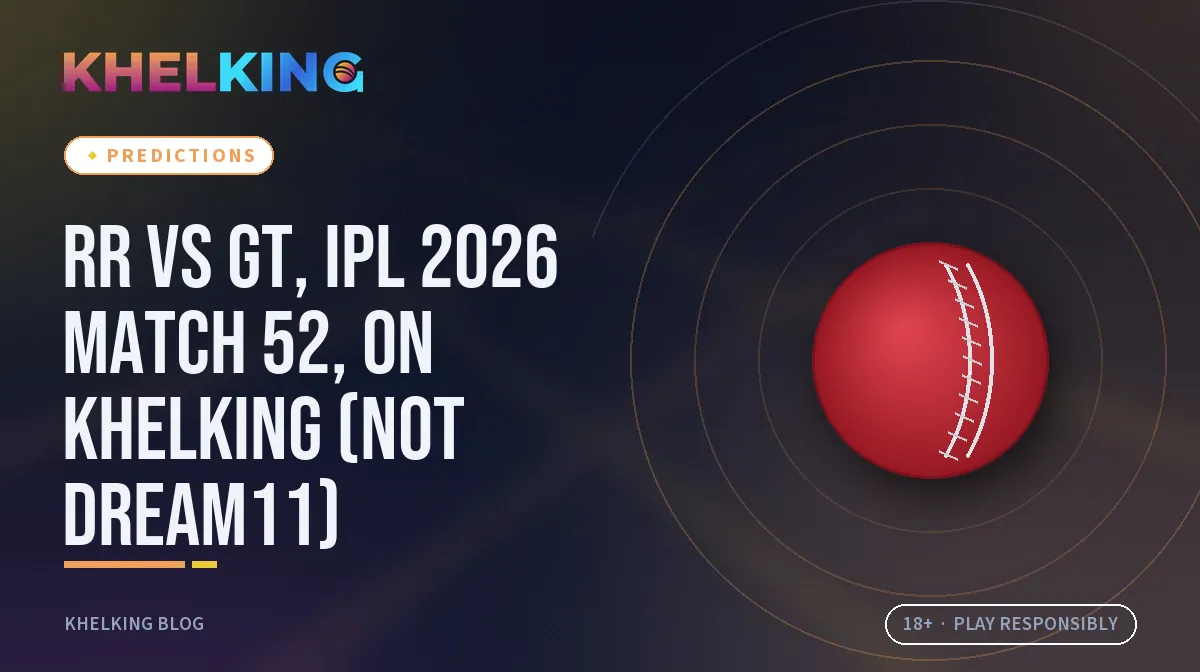 RR vs GT, IPL 2026 match 52, on KhelKing (not Dream11)